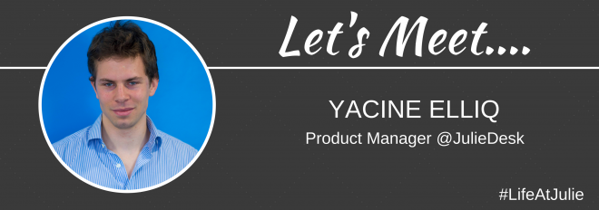 #LifeAtJulie - Yacine Elliq Product Manager